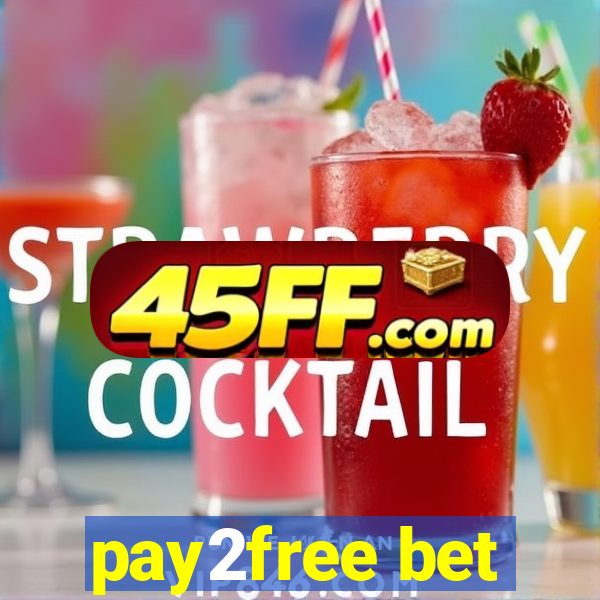 pay2free bet